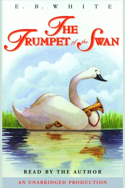 The trumpet of the swan / E.B. White.
