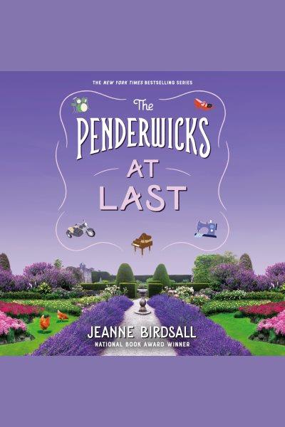 The Penderwicks at last / Jeanne Birdsall.