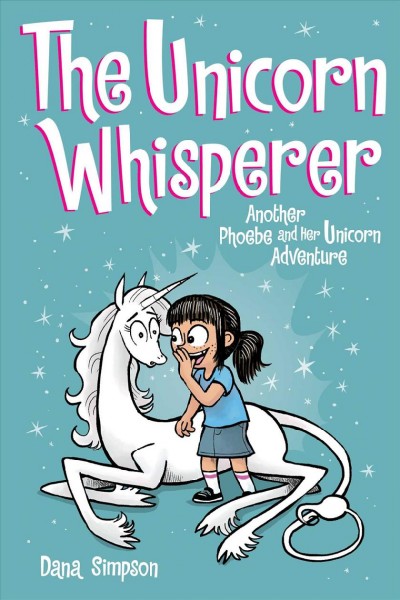 The unicorn whisperers / Dana Simpson.