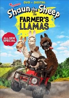 Shaun the sheep. The farmer's llamas / producers, John Wooley, Paul Kewley ; writers, Nick Vincent Murphy, Lee Pressman, Richard Starzak ; director, Jay Grace.