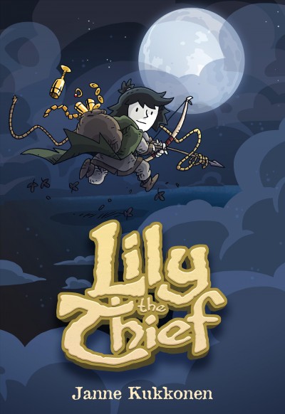 Lily the thief / Janne Kukkonen ; color by Kévin Bazot ; English translation by Lola Rogers.
