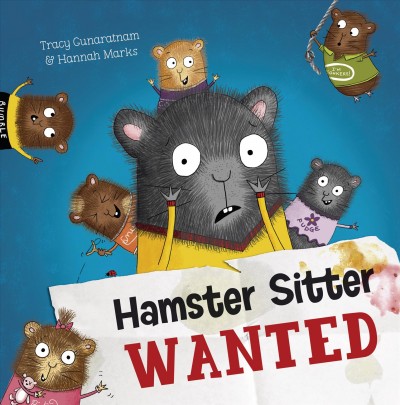 Hamster sitter wanted / written by Tracy Gunaratnam ; illustrated by Hannah Marks.