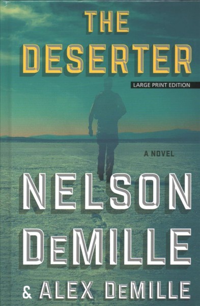 The deserter / Nelson DeMille & Alex DeMille.