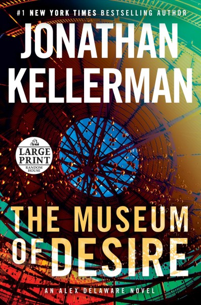 The museum of desire  [large print] / Jonathan Kellerman.