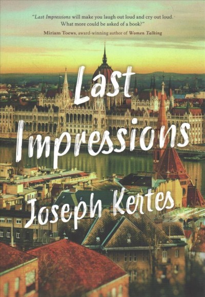 Last impressions / Joseph Kertes.