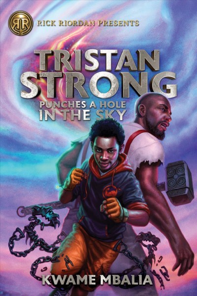 Tristan Strong punches a hole in the sky / by Kwame Mbalia.