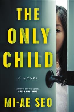The only child : a novel / Mi-ae Seo ; translated by Yewon Jun