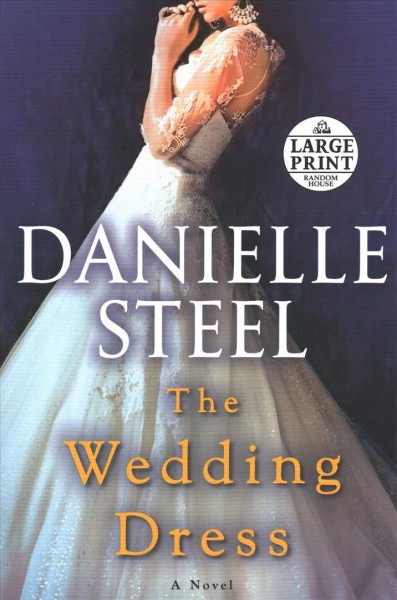 The wedding dress : a novel / Danielle Steel.