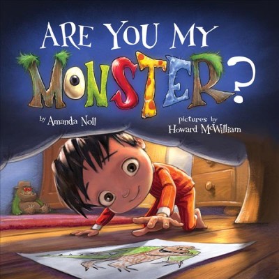 Are you my monster? / by Amanda Noll ; pictures by Howard McWilliam.