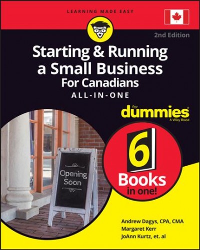 Starting & running a small business for Canadians all-in-one / by John Buchaca, Henri Charmasson, Andrew Dagys, CPA, CMA [and ten others].