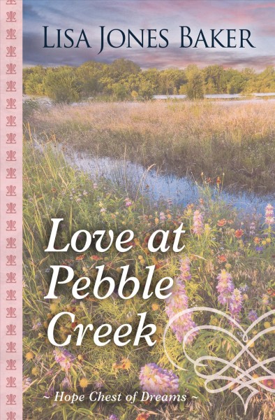 Love at Pebble Creek / Lisa Jones Baker.