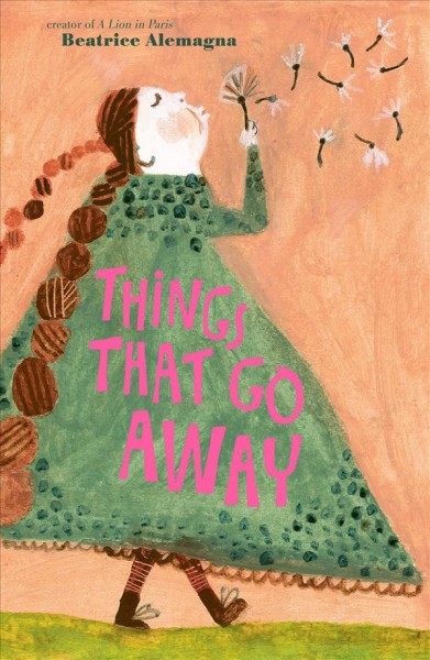 Things that go away / Beatrice Alemagna.