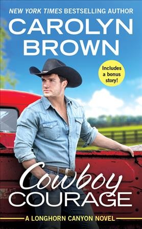 Cowboy courage / Carolyn Brown.