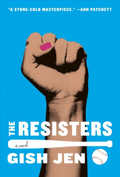 The resisters : a novel / Gish Jen.