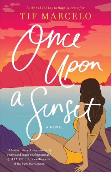 Once upon a sunset : a novel / Tif Marcelo.
