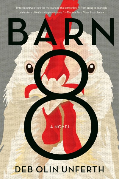 Barn 8 : a novel / Deb Olin Unferth.