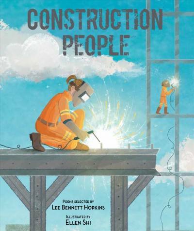 Construction people / poems selected by Lee Bennett Hopkins ; illustrated by Ellen Shi.
