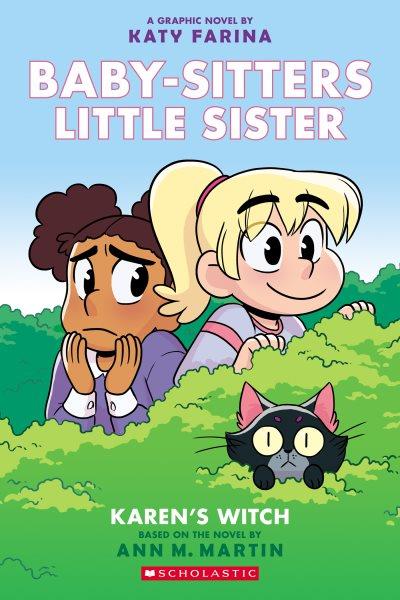 Baby-sitters little sister. 1, Karen's witch / a graphic novel by Katy Farina ; with color by Braden Lamb.