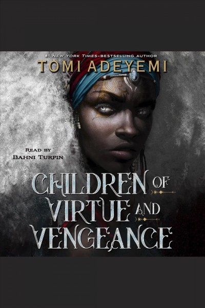 Children of virtue and vengeance / Tomi Adeyemi.