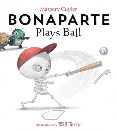 Bonaparte plays ball / by Margery Cuyler ; illustrated by Will Terry.