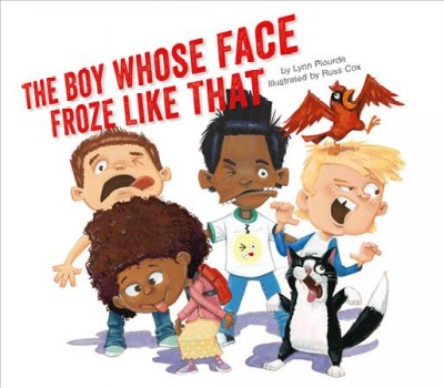 The boy whose face froze like that / by Lynn Plourde ; illustrated by Russ Cox.