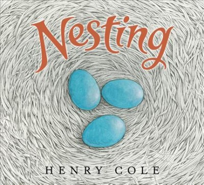 Nesting / Henry Cole.
