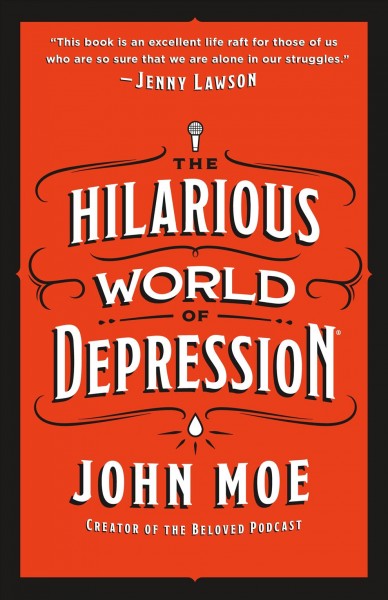 The hilarious world of depression / John Moe.