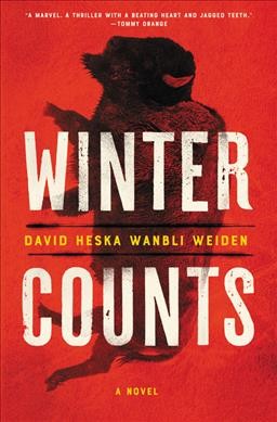 Winter counts : a novel / David Heska Wanbli Weiden.