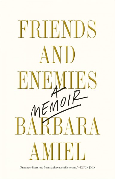 Friends and enemies : a memoir / Barbara Amiel.