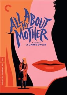 All about my mother / written and directed by Pedro Almodovar.