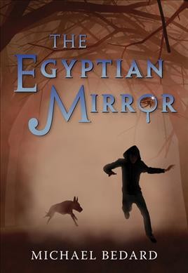 The Egyptian mirror / Michael Bedard.