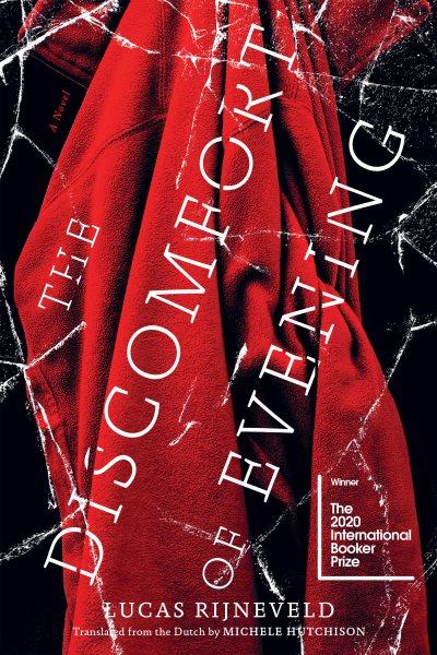 The discomfort of evening : a novel / Marieke Lucas Rijneveld ; translated from the Dutch by Michele Hutchison.