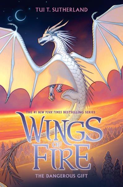 Wings of Fire. 14.  The dangerous gift / by Tui T. Sutherland.