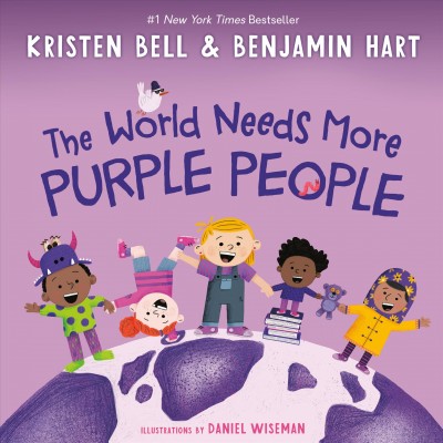 The world needs more purple people / Kristen Bell and Benjamin Hart ; illustrations by Daniel Wiseman.