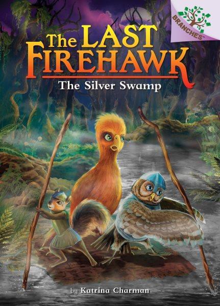 The Silver Swamp / by Katrina Charman ; [illustrated by Judit Tondora]