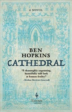Cathedral : a novel / Ben Hopkins.
