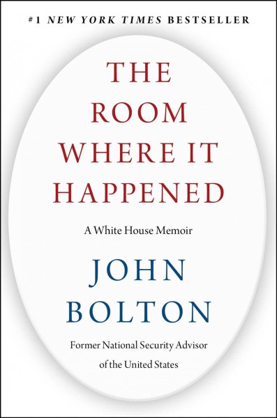 The room where it happened : a White House memoir / John Bolton.