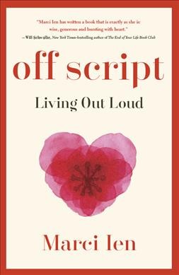 Off script : living out loud / Marci Ien.
