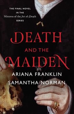 Death and the maiden / Ariana Franklin and Samantha Norman.