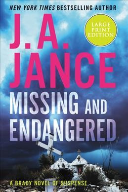 Missing and endangered / J.A. Jance. 