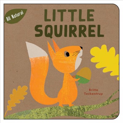Little squirrel / Britta Teckentrup.
