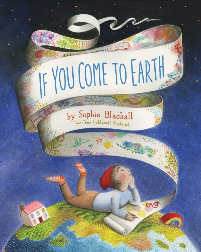 If you come to Earth / Sophie Blackall.