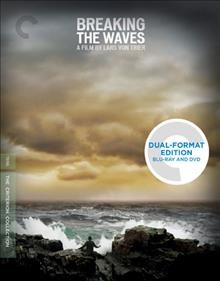 Breaking the waves [videorecording (BLU-RAY DVD)] / October Films ; Zentropa Entertainments ; written and directed by Lars von Trier ; producers, Vibeke Windeløv, Peter Aalbæk Jensen ; produced by Zentropa Entertainments ApS ; in collaboration with Trust Film Svenska AB, Liberator Productions, Argus Film Produktie ; in co-production with La Sept Cinéma ... [et al.].