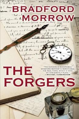The forgers : a novel / Bradford Morrow.