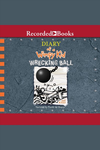 Wrecking ball [electronic resource] : Diary of a wimpy kid series, book 14. Jeff Kinney.