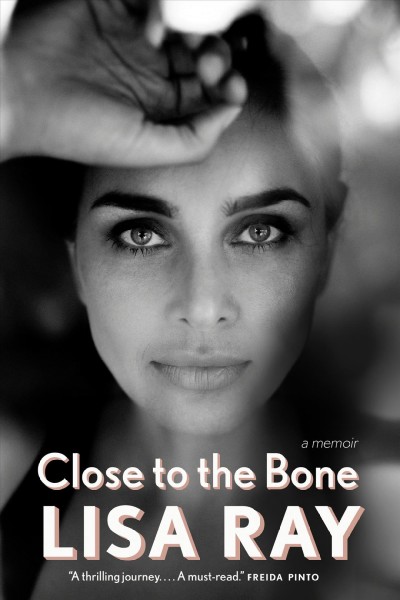 Close to the bone / Lisa Ray.