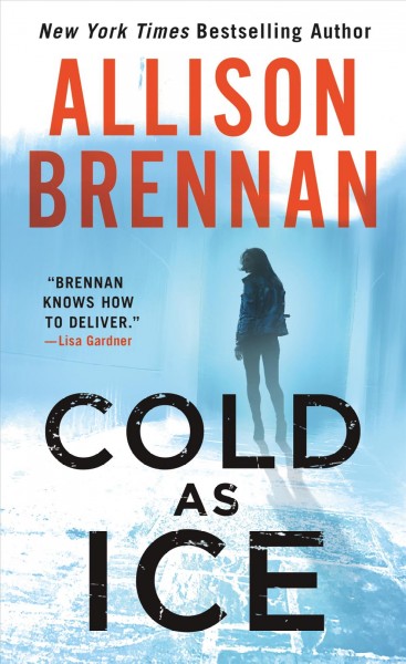 Cold as ice / Allison Brennan.
