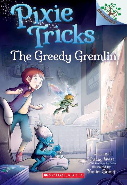 The greedy gremlin / written by Tracey West ; illustrated by Xavier Bonet.