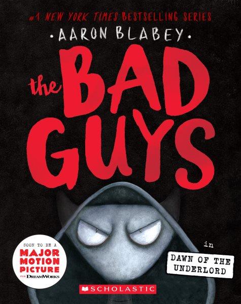 The bad guys in the dawn of the underlord / Aaron Blabey.