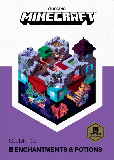Minecraft : guide to enchantments & potions / written by Stephanie Milton ; additional materials by Marsh Davies ; illustrations by Ryan Marsh and Joe Bolder.